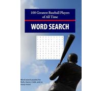 100 Greatest Baseball Players Word Search Puzzle Book: Word searches with easy to read print about the 100 greatest baseball players of all time | 6x9 ... about every player | Challenging, Educational