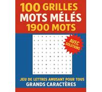 100 Grilles Mots Mêlés: 1900 mots cachés en grands caractères pour adultes et seniors Avec Solutions