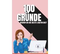 100 Gründe - Warum du die beste Chefin bist