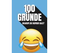 100 Gründe - Warum du Humor hast