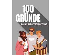100 Gründe - Warum wir befreundet sind
