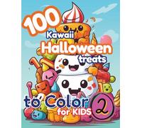 100 Halloween Kawaii Candy 2: Cute Trick-or-Treat Coloring Pages for Kids in The 100+ Coloring Club: Adorable Halloween coloring book with 100 pages ... of the bestselling 100+ Coloring Club series!