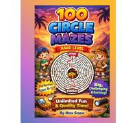 100 Hard Circle Mazes for Brave Minds: Epic Puzzle Challenges for Kids Ages 8-12 | Large Print A4 Activity Book