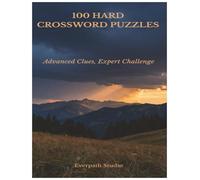 100 Hard Crossword Puzzles: Advanced Clues and Expert-Level Challenges for Experienced Solvers