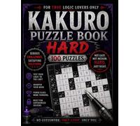 100 Hard Kakuro Puzzles: 100 Challenging Logic Puzzles