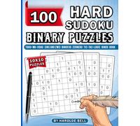 100 Hard Sudoku Binary 10x10 Puzzles: Tohu-Wa-Vohu Eins und Zwei Binoxxo Zernero Tic-Tac-Logic Binox Book