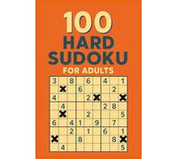 100 Hard Sudoku for Adults Book: 100 Hard Sudoku for Adults or Seniors | 6x9 inches, 200 pages | 100 Sudokus Gift for Vacations, Holiday and Free Times
