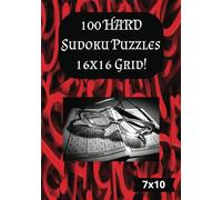 100 HARD Sudoku Puzzles 16x16 Grid!: 100 Puzzles with Solutions | 7x10 Portable Book