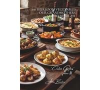 100 Heirloom Vegetables: Our Grandmothers Were Right: Chinese artichokes, pattypan squash, rutabagas... rediscovering French biodiversity