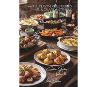 100 Heirloom Vegetables: Our Grandmothers Were Right: Chinese artichokes, pattypan squash, rutabagas... rediscovering French biodiversity