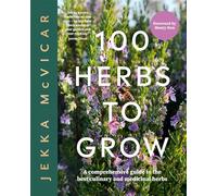 Jekka McVicar 100 Herbs To Grow (Copertina rigida)