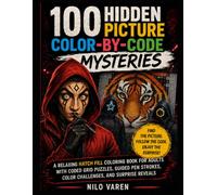 100 Hidden Picture Color-by-Code Mysteries: A Relaxing Hatch Fill Coloring Book for Adults with Coded Grid Puzzles, Guided Pen Strokes, Color Challenges, and Surprise Reveals