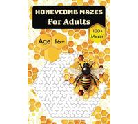 100+ Honeycomb Mazes for Adults: A Collection of Fun and Challenging Maze Activity Book Puzzles Perfect For Adults Aged 16 and Above
