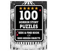 100 Horror Story Puzzles Seek and Find Book: 1000 Hidden Objects