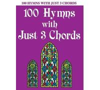 100 Hymns with Just Three Chords (Tascabile)
