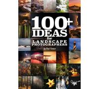 100+ Ideas for Landscape Photographers
