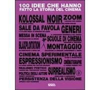 100 idee che hanno fatto la storia del cinema