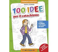 100 idee per il catechismo. Ediz. a colori. Vol. 2: La Bibbia e il tempo di Gesù.