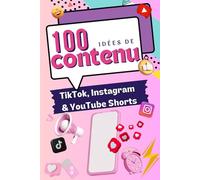 100 idées de contenu: TikTok, Instagram, YouTube shorts
