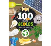100 idées écolo pour aider la planète