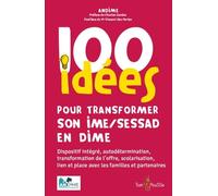 100 idées pour accompagner autrement les enfants avec un trouble du neurodéveloppement: Transformer les IME et SESSAD en dispositifs intégrés et ouverts