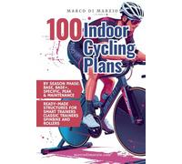 100 Indoor Cycling Plans by Season Phase: Structured cycling plans for smart trainers, classic trainers, spinbike or rollers. For Road, Gravel, MTB, and TT riders.