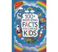 100+ Interesting Facts for Curious Kids: Explore the Universe, Discover Amazing Animals, Uncover Incredible Inventions, and Boost Your Brains with Fun Quizzes and Games.