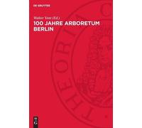 100 Jahre Arboretum Berlin (Copertina rigida)