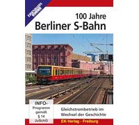 100 Jahre Berliner S-Bahn - Gleichstrombetrieb im Wechsel der Geschichte