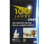 100 Jahre - Die großen Bilder des 20. Jahrhunderts: 1980-1999 [Edizione: Germania]
