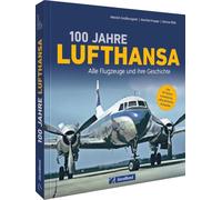 100 Jahre Lufthansa: Alle Flugzeuge und ihre Geschichte