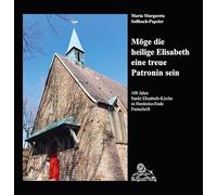 100 Jahre Sankt Elisabeth-Kirche in Herdecke-Ende: Festschrift