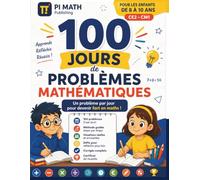 100 Jours de Problèmes Mathématiques - CE2-CM2: Cahier d’entraînement : Addition, Soustraction, Multiplication, Division, Fractions, Mesures et plus | Avec corrigés