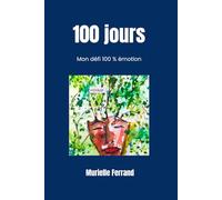 100 Jours: Mon défi 100 % émotion