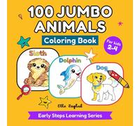100 Jumbo Animals Coloring Book: Big & Simple Animal Designs for Toddlers Ages 2-4