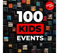 100 Kids Events: An Encyclopedia of Activities and Events to Organize with Kids