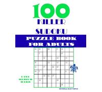 100 Killer Sudoku Puzzle Book for Adults: Easy, Medium & Hard Killer Sudoku | Cage Sum Logic Puzzles, Brain Training, and Number Challenge Games