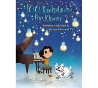 100 Kinderlieder für Klavier- beliebte Melodien & Hits aus Film und TV: Songbook: Noten, Songbook für Klavier