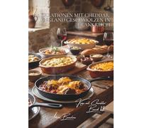 100 kreationen mit cheddar: england geschmolzen in frankreich: saucen, gratins… cheddar passt sich unserem geschmack an