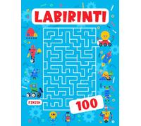 100 LABIRINTI: Libro di attività sul labirinto, 3 livelli di difficoltà per bambini dai 4-8 anni, aiutandoli a sviluppare concentrazione, pazienza e ... risoluzione dei problemi… il tutto giocando!