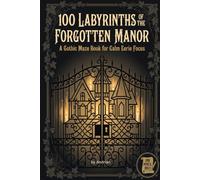 100 Labyrinths of the Forgotten Manor