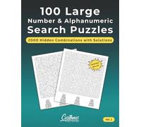 100 Large Number & Alphanumeric Search Puzzles: 2000 Hidden Combinations with Solutions