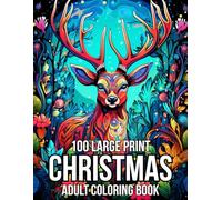 100 Large Print Christmas Adult Coloring Book: Large Print Designs Holiday Christmas Coloring Book for Adults And Senior. (Easy and Relaxing Coloring Pages)