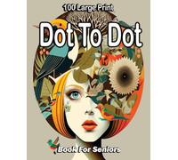 100 Large Print Dot To Dot Book For Seniors: Jumbo Dot-to-Dots For Elderly | Teens, Boys & Girls , Nature Scenes, Seniors of Flowers, Butterflies, Animals, Landscapes and Seasons (V-06)