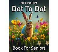 100 large print dot to dot book for seniors: Large Print Connect The Dots Jumbo Coloring Book For Adults, Teens & Seniors. Butterflies, Nature Scenes, ... Birds, unicorns, Animals And More...! [V-69]