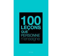 100 leçons que personne n'enseigne