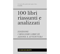 100 libri riassunti e analizzati - I migliori libri di azione e avventura