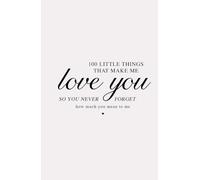 100 Little Things That Make Me Love You - Valentines Day Gift for Husband, Wife, Him, Her