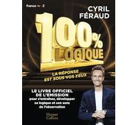 100 % logique - Le livre officiel de l'émission 100 % logique: Le livre officiel de l'émission 100% logique