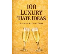 100 Luxury Date Ideas: Romantic & Unforgettable Experiences in the DMV